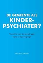 De gemeente als kinderpsychiater?, Ophalen of Verzenden, Nieuw