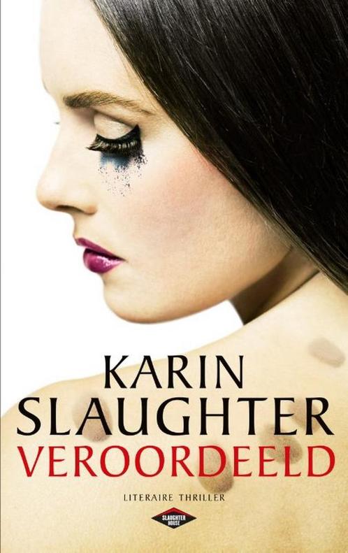 Veroordeeld / Slaughter house 9789023487241 Karin Slaughter, Boeken, Thrillers, Gelezen, Verzenden