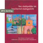 Van stadspolder tot beschermd stadsgezicht 9789090141749, Boeken, Verzenden, Gelezen, C. van Ommen