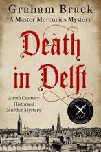 Death in Delft 9781913518479 Graham Brack, Verzenden, Zo goed als nieuw, Graham Brack