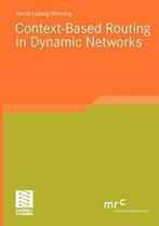 Context-Based Routing in Dynamic Networks.by Wenning,, Bernd-Ludwig Wenning, Zo goed als nieuw, Verzenden
