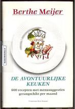 De avontuurlijke keuken - 600 recepten met menusuggesties,, Boeken, Kookboeken, Verzenden, Gelezen, Berthe Meijer