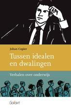 Tussen idealen en dwalingen 9789044139051 Johan Copier, Verzenden, Gelezen, Johan Copier