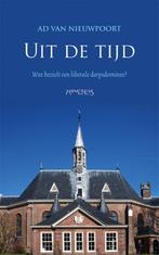 Uit de tijd 9789044632170 Ad van Nieuwpoort, Boeken, Verzenden, Gelezen, Ad van Nieuwpoort