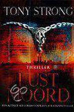 LUSTMOORD 9789022532706 Tony Strong, Boeken, Verzenden, Zo goed als nieuw, Tony Strong