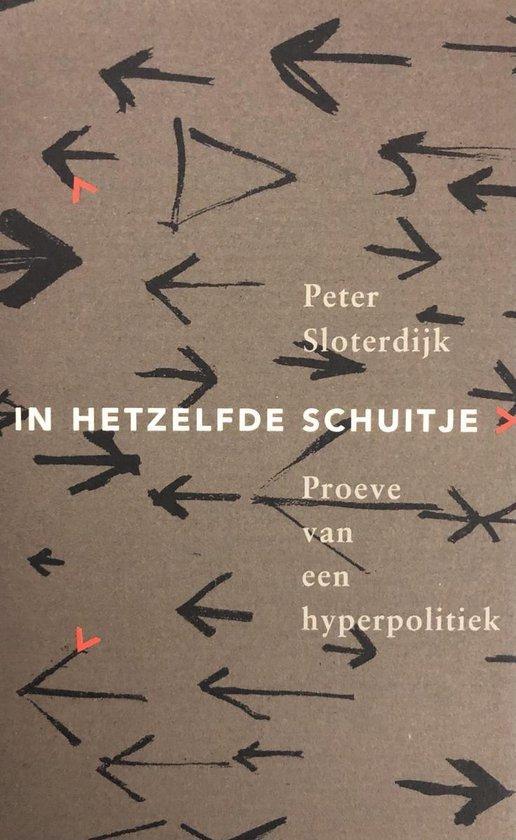 In hetzelfde schuitje - Peter Sloterdijk - 9789029537124 - P, Boeken, Filosofie, Verzenden