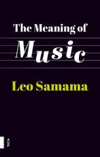 The meaning of music 9789089649799 Leo Samama, Boeken, Verzenden, Gelezen, Leo Samama