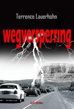 Wegversperring 9789491897559 Terrence Lauerhohn, Verzenden, Zo goed als nieuw, Terrence Lauerhohn