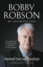 Bobby Robson: farewell but not goodbye : my autobiography by, Gelezen, Bobby Robson, Verzenden