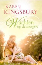 Wachten op de morgen / Vol vertrouwen / 1 9789029725361, Boeken, Verzenden, Zo goed als nieuw, Karen Kingsbury