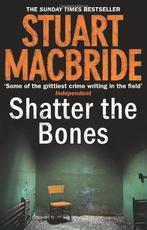 Shatter the Bones (Logan McRae, Book 7), MacBride, Stuart, Boeken, Taal | Engels, Gelezen, Stuart Macbride, Verzenden