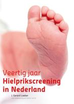 Veertig jaar hielprikscreening in Nederland 9789085621331, Boeken, Gelezen, J. Gerard Loeber, Carla G. van El, Verzenden