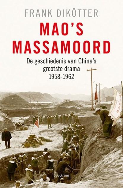 Maos massamoord | 9789049106492 | DIKÖTTER, Frank, Boeken, Wetenschap, Zo goed als nieuw