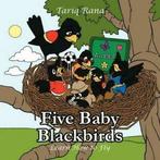 Five baby blackbirds: learn how to fly by Tariq Rana, Gelezen, Tariq Rana, Verzenden
