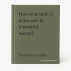 Hoe overleef ik alles wat ik niemand vertel? 9789062225866, Verzenden, Gelezen, Francine Oomen