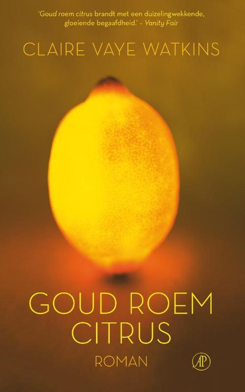 Goud, roem, citrus 9789029523714 Claire Vaye Watkins, Boeken, Romans, Zo goed als nieuw, Verzenden