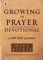 9781629995762 Growing in Prayer Devotional, Boeken, Godsdienst en Theologie, Nieuw, Mike Bickle, Verzenden