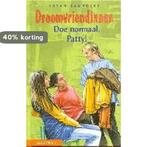 Doe normaal, Patty! / Droomvriendinnen 9789020671858, Verzenden, Gelezen, S. Saunders