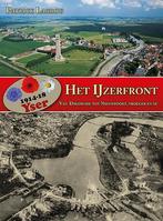 Het IJzerfront 1914-18 9789460971990 Patrick Lagrou, Verzenden, Zo goed als nieuw, Patrick Lagrou
