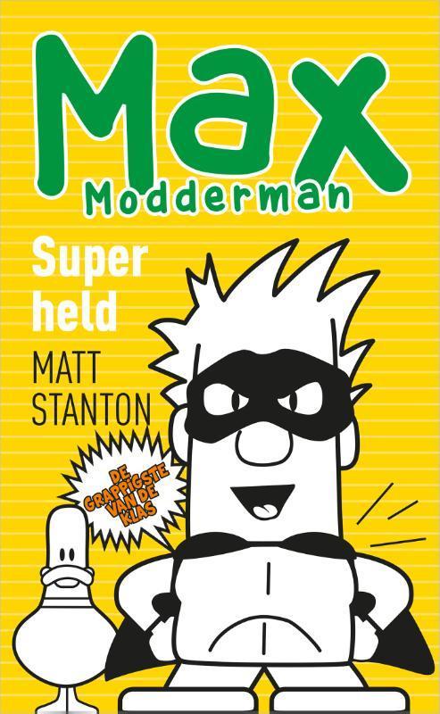 Superheld / Max Modderman / 6 9789402706680 Matt Stanton, Boeken, Kinderboeken | Jeugd | onder 10 jaar, Zo goed als nieuw, Verzenden