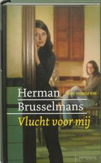 Vlucht voor mij / Nieuw Verzameld Werk / 7 9789044608922, Boeken, Verzenden, Zo goed als nieuw, Herman Brusselmans