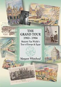 THE GRAND TOUR 1903 - 1904: Marjorie Van Wickle. Whitehead,, Boeken, Biografieën, Zo goed als nieuw, Verzenden