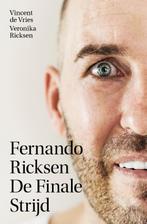 Fernando Ricksen - De Finale Strijd 9789021576992, Boeken, Verzenden, Gelezen, Vincent de Vries