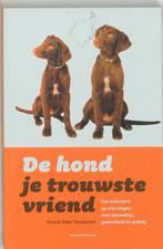 De Hond, Je Trouwste Vriend 9789002219658 F. Van Tendeloo, Gelezen, F. Van Tendeloo, Verzenden