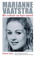 Marianne Vaatstra. Het verhaal van haar moord 9789046818961, Boeken, Verzenden, Gelezen, Simon Vuyk