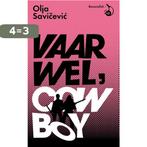 Vaarwel, Cowboy 9789492254054 Olja Savicevic, Verzenden, Gelezen, Olja Savicevic