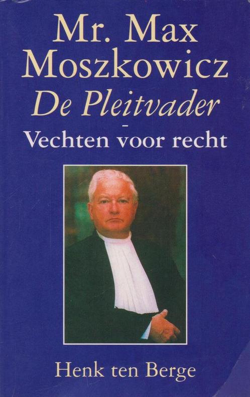 Mr Max Moszkowicz De Pleitvader 9789055015641 H. ten Berge, Boeken, Overige Boeken, Gelezen, Verzenden