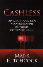 CASHLESS - Op Weg naar een maatschappij zonder contant geld, Verzenden, Gelezen, M. Hitchcock