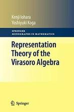 Representation Theory of the Virasoro Algebra. Iohara, Kenji, Boeken, Kenji Iohara, Yoshiyuki Koga, Zo goed als nieuw, Verzenden