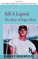 Still A Legend: The Story of Roger Maris. Rosenfeld, Harvey, Verzenden, Zo goed als nieuw, Rosenfeld, Harvey