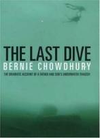 The Last Dive: A Father and Sons Fatal Descent into the, Boeken, Biografieën, Zo goed als nieuw, Verzenden, Bernie Chowdhury