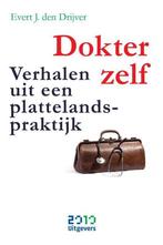 Dokter zelf 9789490951399 Evert-J. den Drijver, Boeken, Verzenden, Gelezen, Evert-J. den Drijver