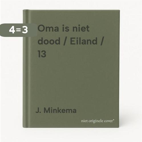 Oma is niet dood / Eiland / 13 9789027627902 J. Minkema, Boeken, Kinderboeken | Jeugd | 13 jaar en ouder, Gelezen, Verzenden