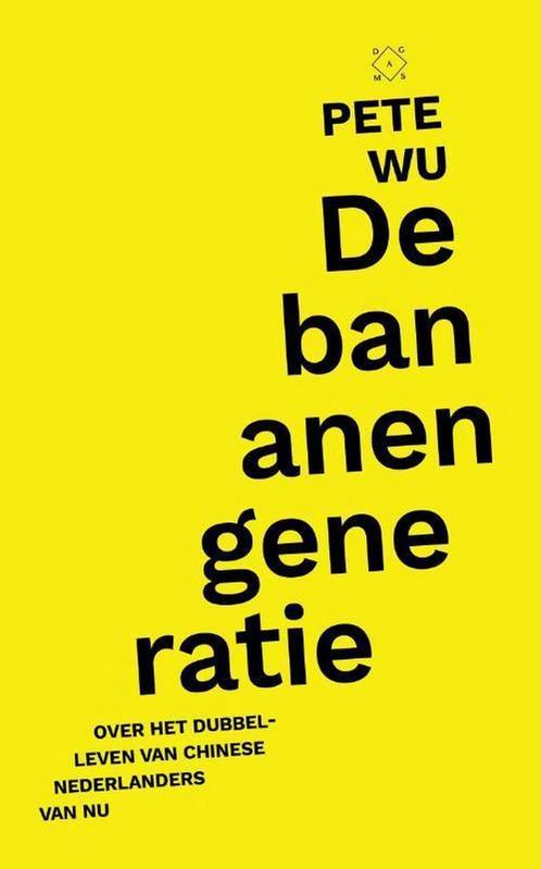 De bananengeneratie 9789493168039 Pete Wu, Boeken, Literatuur, Zo goed als nieuw, Verzenden