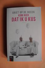 Kom hier dat ik u kus 9789044639728 Griet Op de Beeck, Boeken, Verzenden, Gelezen, Griet Op de Beeck