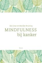 Mindfulness bij kanker 9789089534828 Ida Linse, Boeken, Verzenden, Zo goed als nieuw, Ida Linse