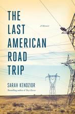 9781250879882 The Last American Road Trip, Boeken, Verzenden, Nieuw, Sarah Kendzior