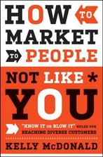 How To Market To People Not Like You, Ophalen of Verzenden, Nieuw