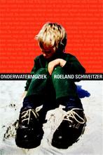 Onderwatermuziek 9789049951153 R. Schweitzer, Verzenden, Gelezen, R. Schweitzer