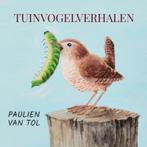 Tuinvogelverhalen 9789464653243 Paulien Van Tol, Boeken, Verzenden, Gelezen, Paulien Van Tol