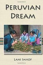 Peruvian Dream.by Imhof, Lani New   .=, Imhof, Lani, Zo goed als nieuw, Verzenden