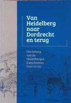 Van Heidelberg naar Dordrecht en terug. 9789071287756, Boeken, Gelezen, Ds. C Sonnevelt, Verzenden