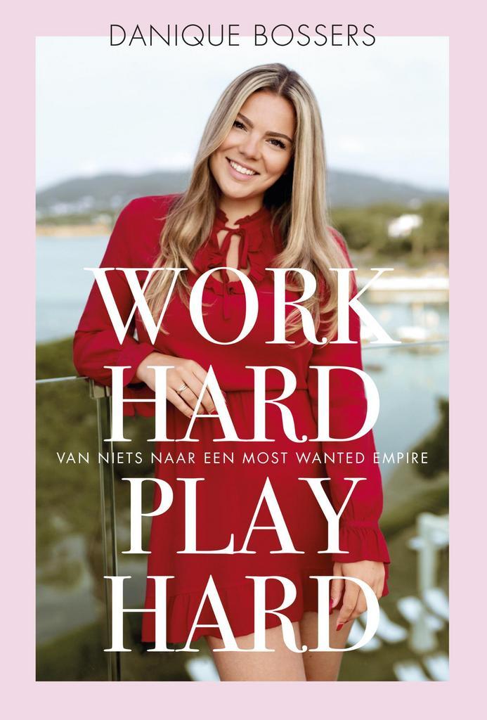 Work hard play hard 9789021570631 Danique Bossers, Boeken, Hobby en Vrije tijd, Gelezen, Verzenden
