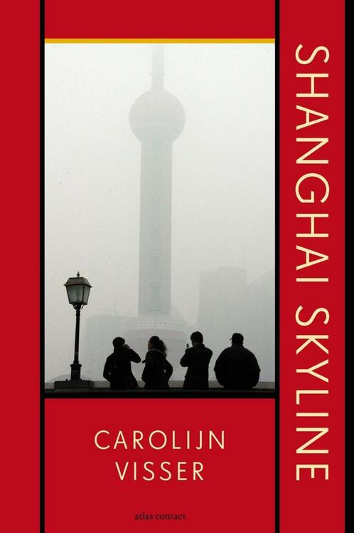 Shanghai skyline (9789045031552, Carolijn Visser), Boeken, Romans, Nieuw, Verzenden