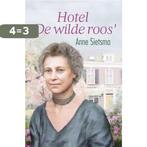 Hotel de wilde roos 9789059777248 Anne Sietsma, Boeken, Verzenden, Gelezen, Anne Sietsma