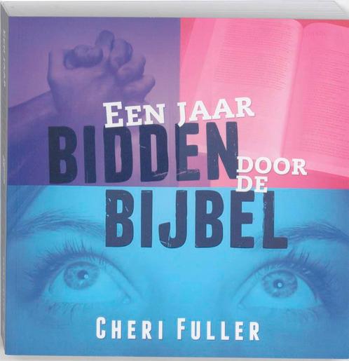 EEN JAAR BIDDEN DOOR DE BIJBEL 9789063535797 Cheri Fuller, Boeken, Godsdienst en Theologie, Gelezen, Verzenden